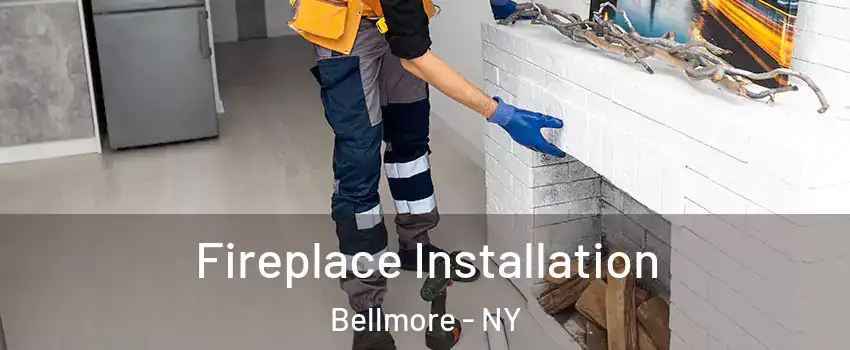  Fireplace Installation Bellmore - NY